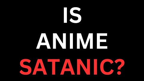 Is Anime Satanic?