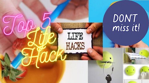 Top 5 hack life tips and tricks