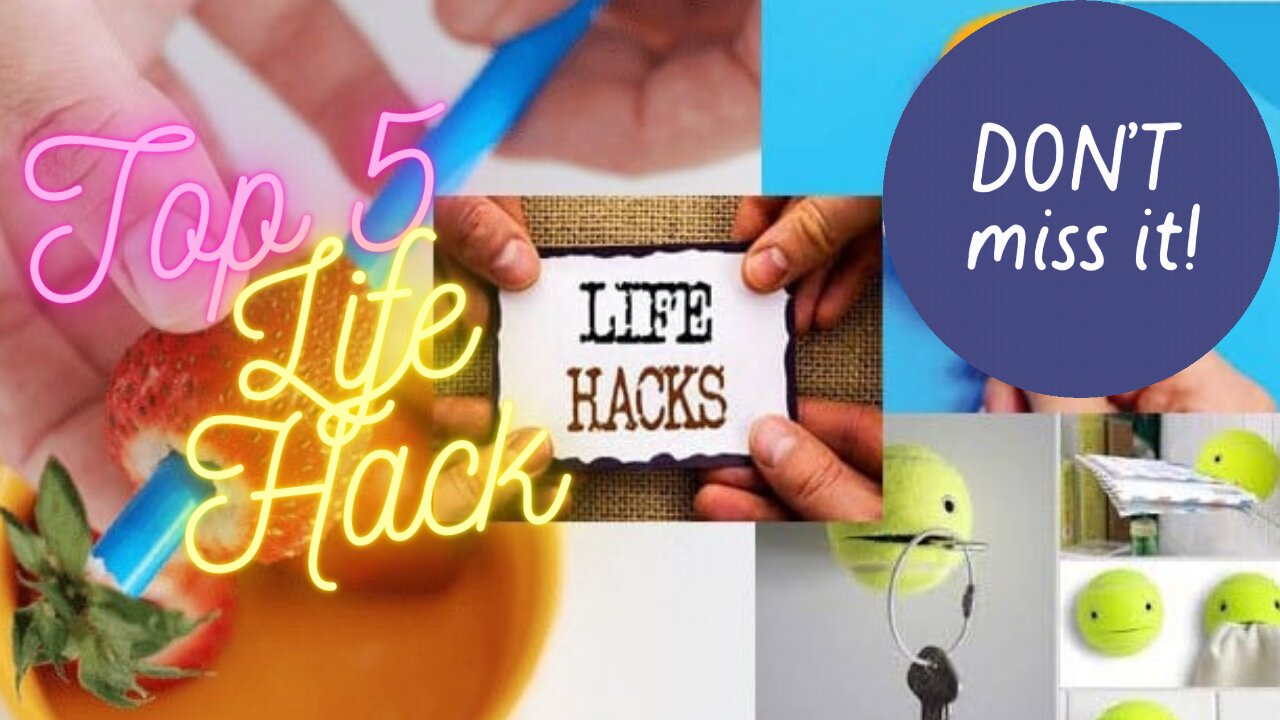 Top 5 hack life tips and tricks