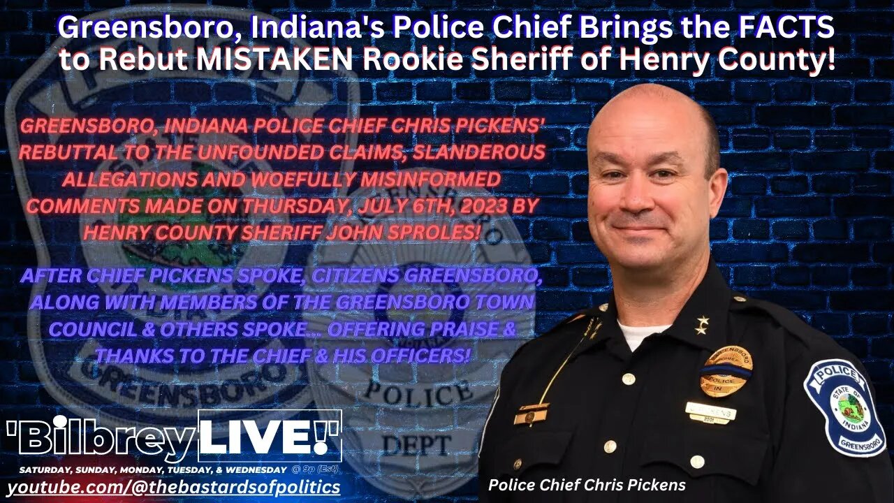 "Police Chief Brings the FACTS to Rebut MISTAKEN Rookie Sheriff! - (07.10.23)" | Bilbrey LIVE!