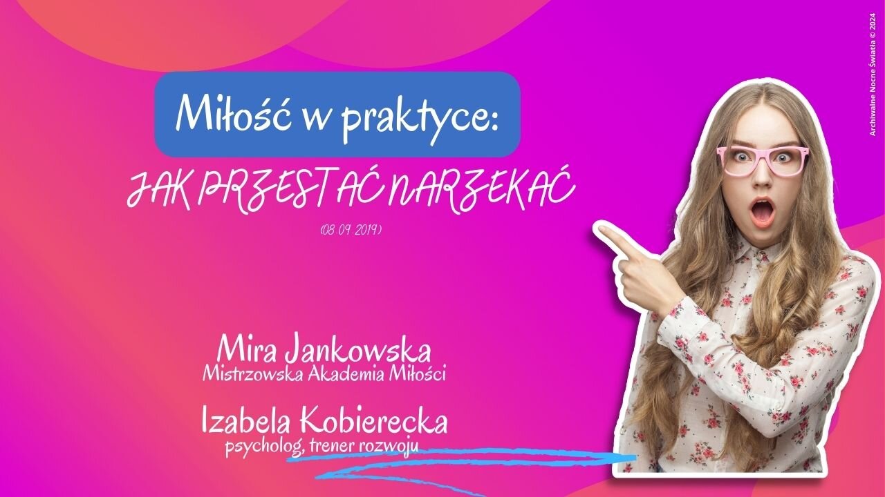 Miłość w praktyce: Jak przestać narzekać (08.09.2019)