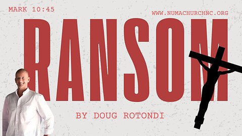 Ransom | Doug Rotondi | NUMA Church NC