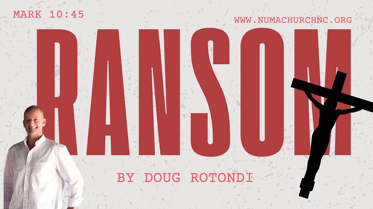 Ransom | Doug Rotondi | NUMA Church NC