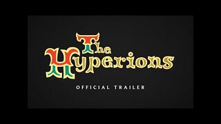 The Hyperions | Official Trailer