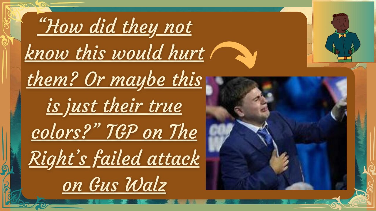 TGP on The Right's failed attack on Tim Walz's son, Gus Walz