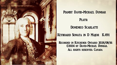 Scarlatti Sonata K. 491 piano David-Michael Dunbar