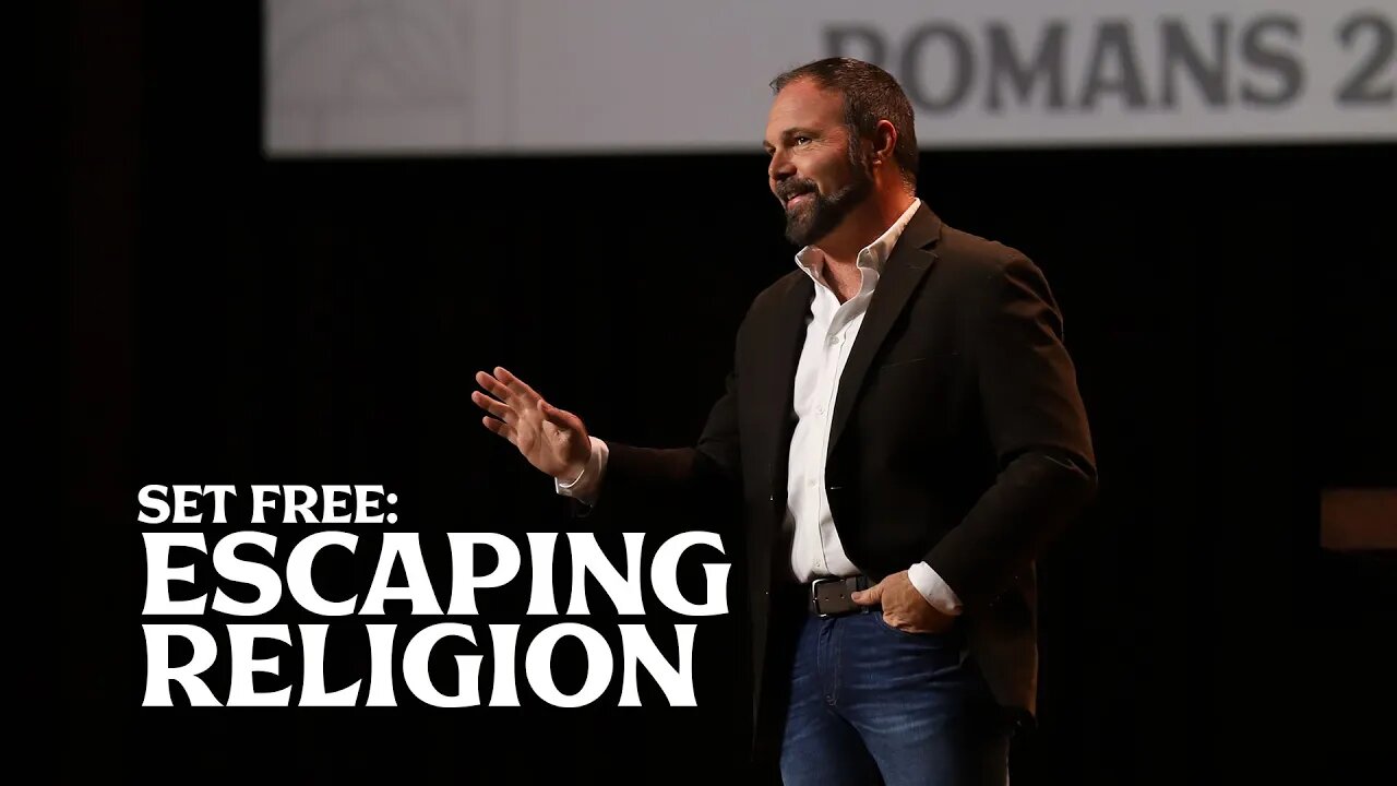 Romans #5 - Set Free: Escaping Religion