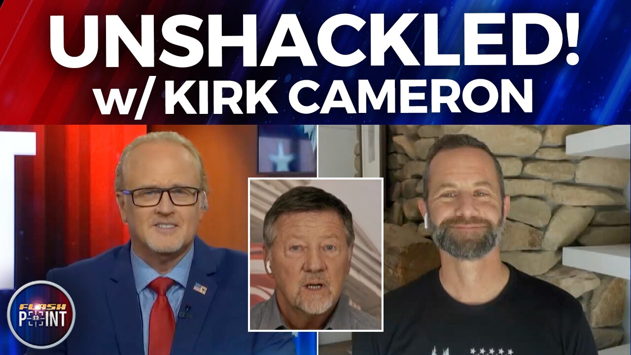 FlashPoint: Unshackled! Kirk Cameron & Dutch Sheets (9/22/22)