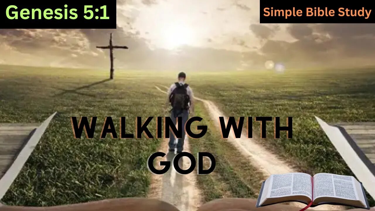 Genesis 5:1: Walking with God | Simple Bible Study