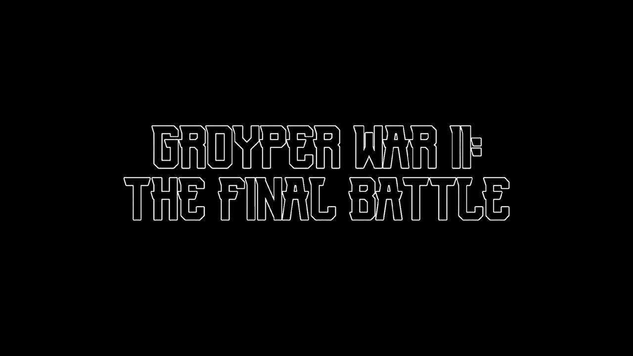 Groyper War II: The Final Battle