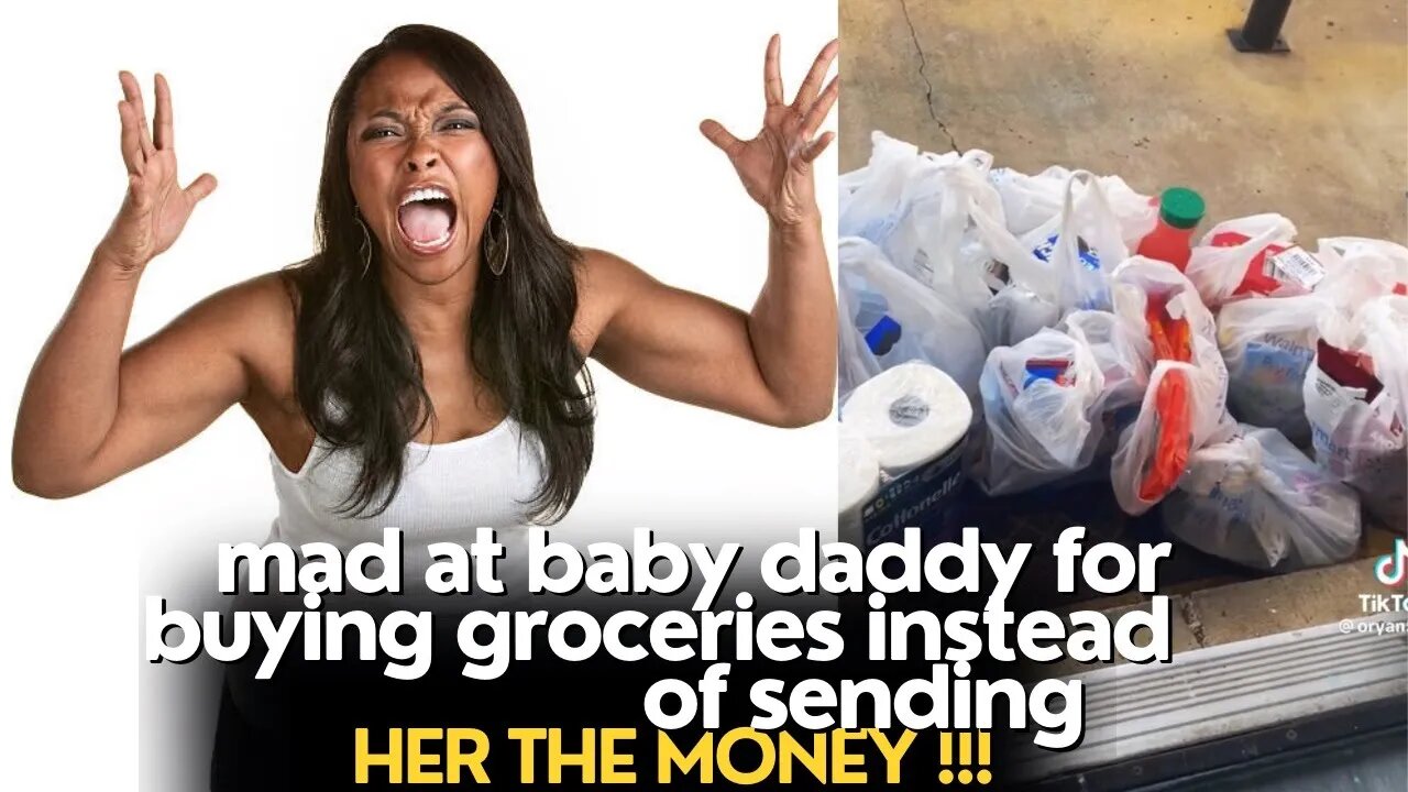 She Got Mad At Her Baby Daddy For Buying Groceries Instead Of Sending Her The Money