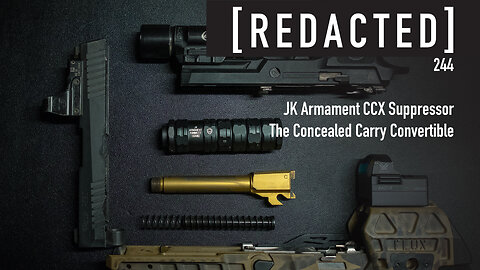 244: JK Armament CCX Suppressor: The Concealed Carry Convertible