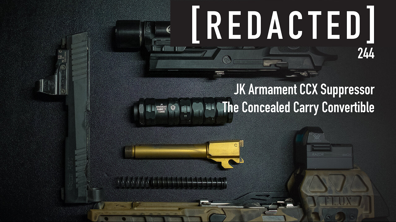 244: JK Armament CCX Suppressor: The Concealed Carry Convertible