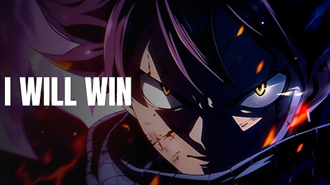 I WILL WIN | NATSU FAIRY TAIL MOTIVATIONAL SPEECH | GODSPEED - 12 TITANS MUSIC #fairytail #natsu