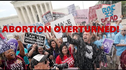 SCOTUS OVERTURNS ROE V WADE