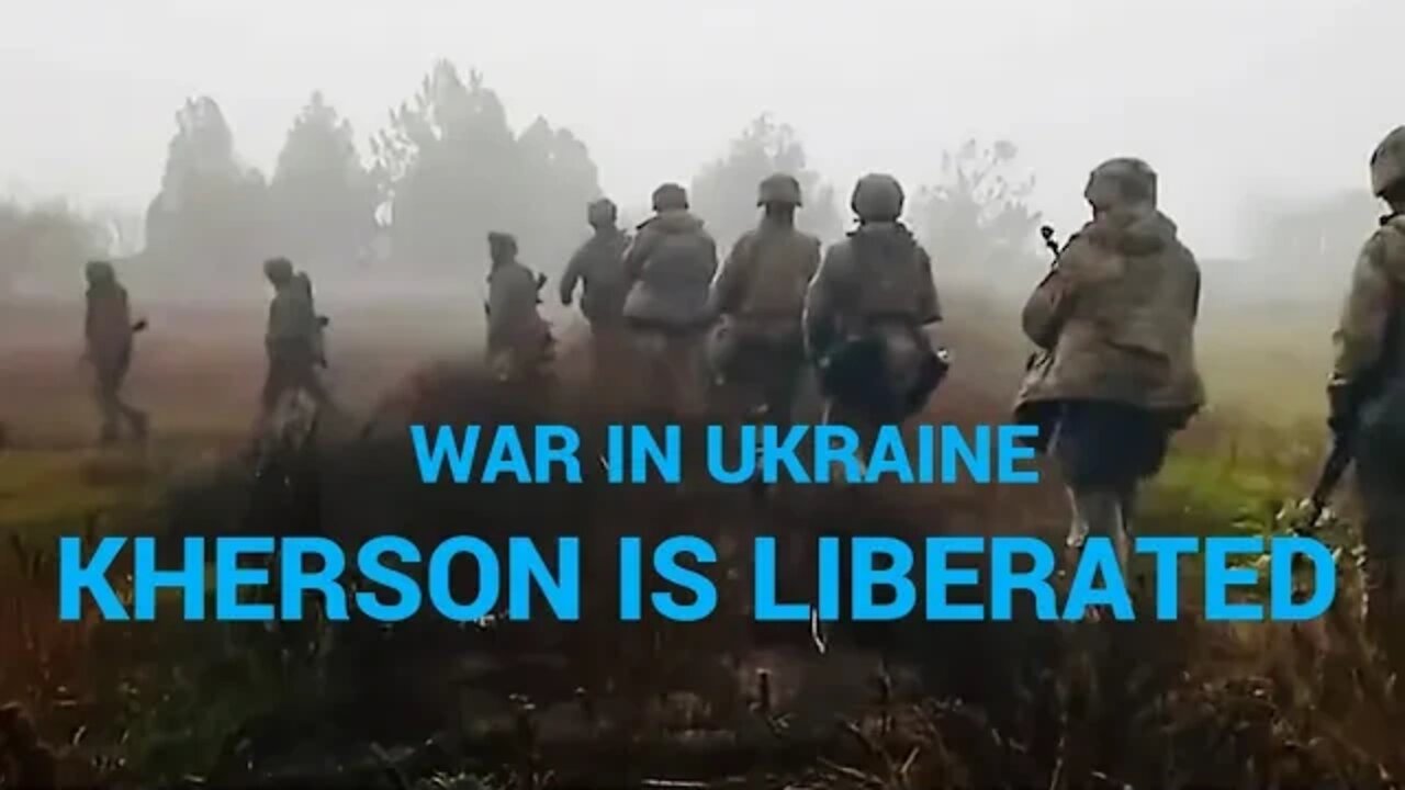 WAR IN UKRAINE: KHERSON IS LIBERATED AND THE RUSSIANS ARE RUNNING
