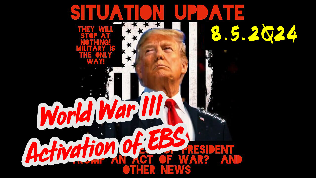 Situation Update 8-5-2Q24 ~ Q Drop + Trump u.s Military - White Hats Intel ~ SG Anon Intel