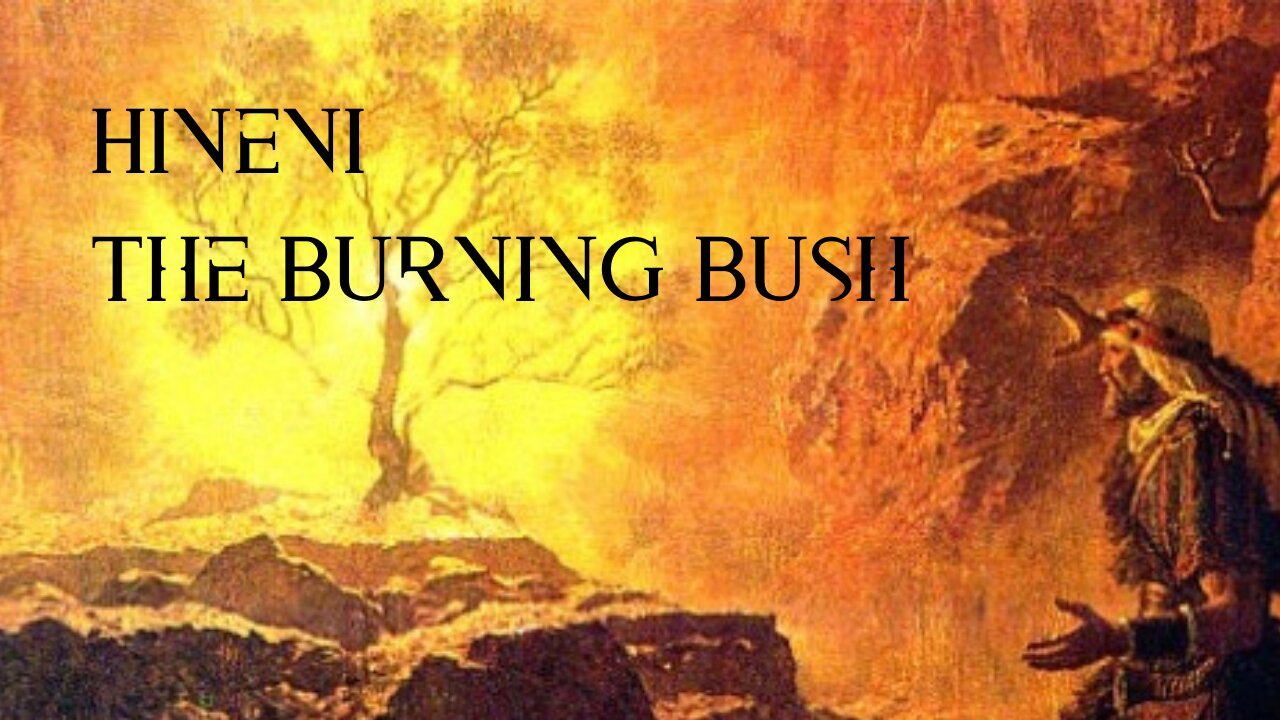 Hineni - The Burning Bush