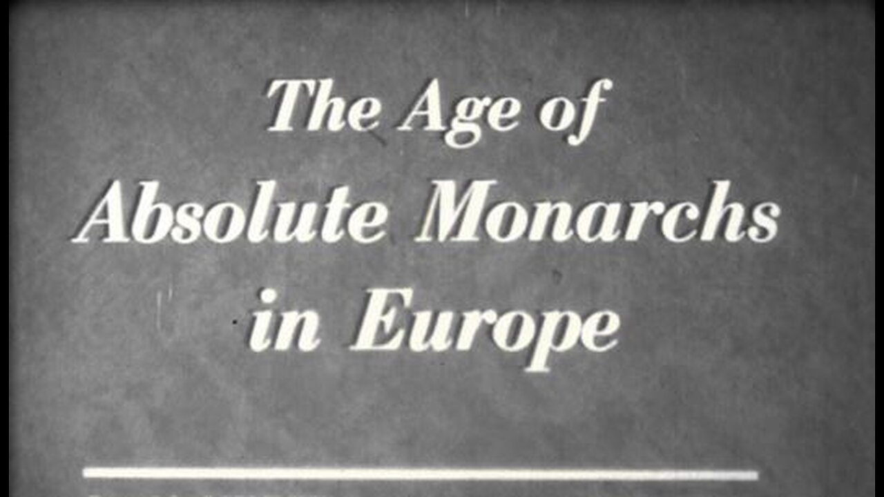 The Age of Absolute Monarchy in Europe (HD)