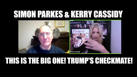 Simon Parkes And Kerry Cassidy - This Is the Big One - Trump's Checkmate - July12..