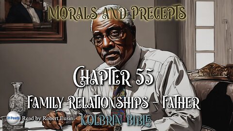 Kolbrin - Morals and Precepts - Chapter 55 - Family Relationships: Father - Text in Video