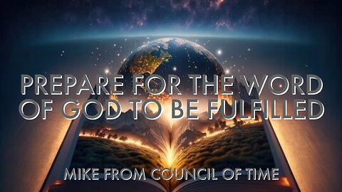Mike From COT - Prepare For The Word Of God To Be Fulfilled 7/9/24