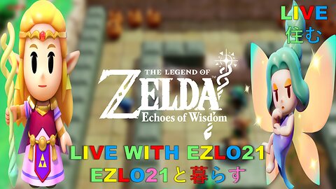 The Legend of Zelda: Echoes of Wisdom Day 6 | Live with EZLO21