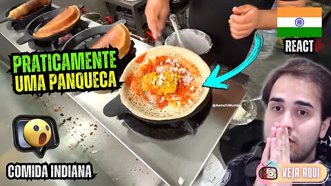 O DOSA INDIANO QUE MAIS PARECE UMA PANQUECA! Reagindo a COMIDAS DE RUA INDIANAS | Veja Aqui Reacts