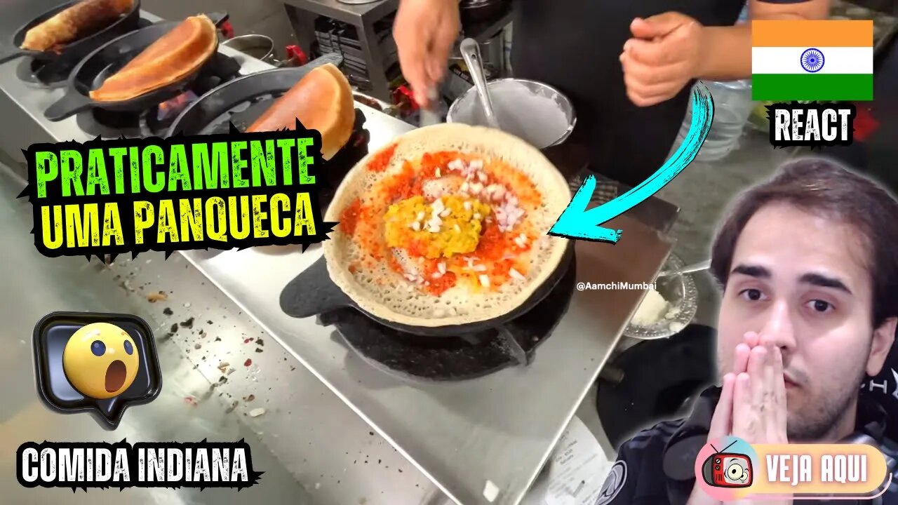 O DOSA INDIANO QUE MAIS PARECE UMA PANQUECA! Reagindo a COMIDAS DE RUA INDIANAS | Veja Aqui Reacts