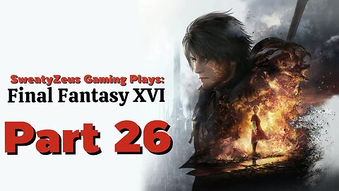 FINAL FANTASY XVI Part 26: Flame Lizard