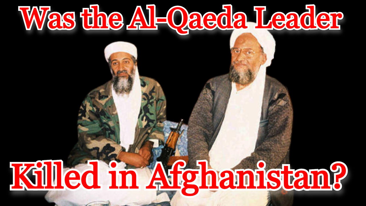 Was the Al-Qaeda Leader Killed in Afghanistan? COI #310