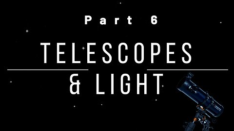 Telescopes & Light