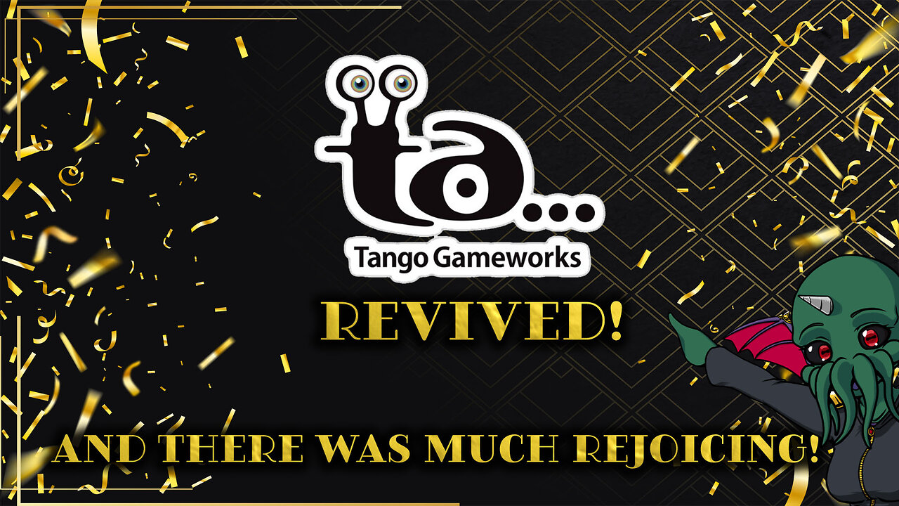 Tango Gameworks Revived! And There Was Much Rejoicing!