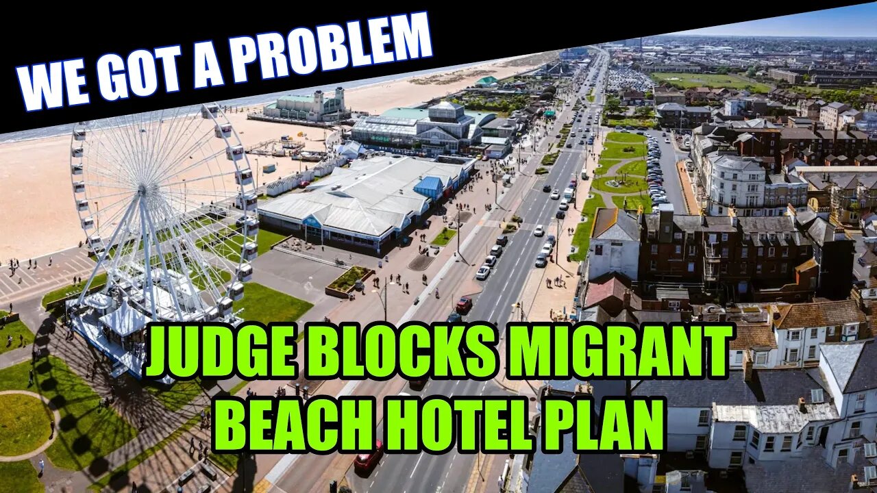 Judge Blocks Home Office Plan To Put Illegal Immigrants In Seafront Hotel