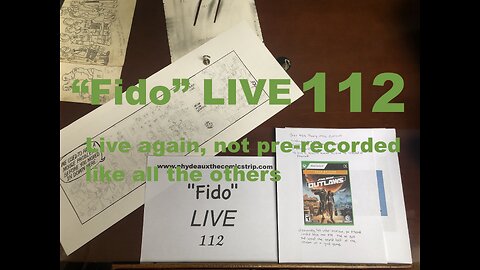 "Fido" LIVE 112: Live again, not pre-recorded like all the others.