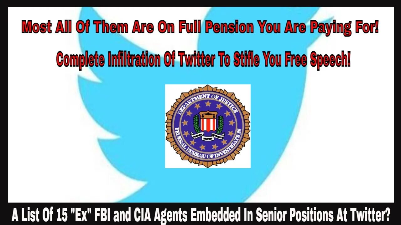 A List Of 15 "Ex" FBI and CIA Agents Embedded In Senior Positions At Twitter?