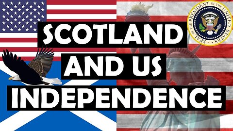 Scotland and Us Independence