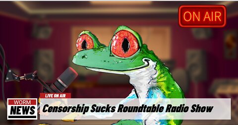 CENSORSHIPSUCKS ROUND TABLE RADIO SHOW-21 FEB 24