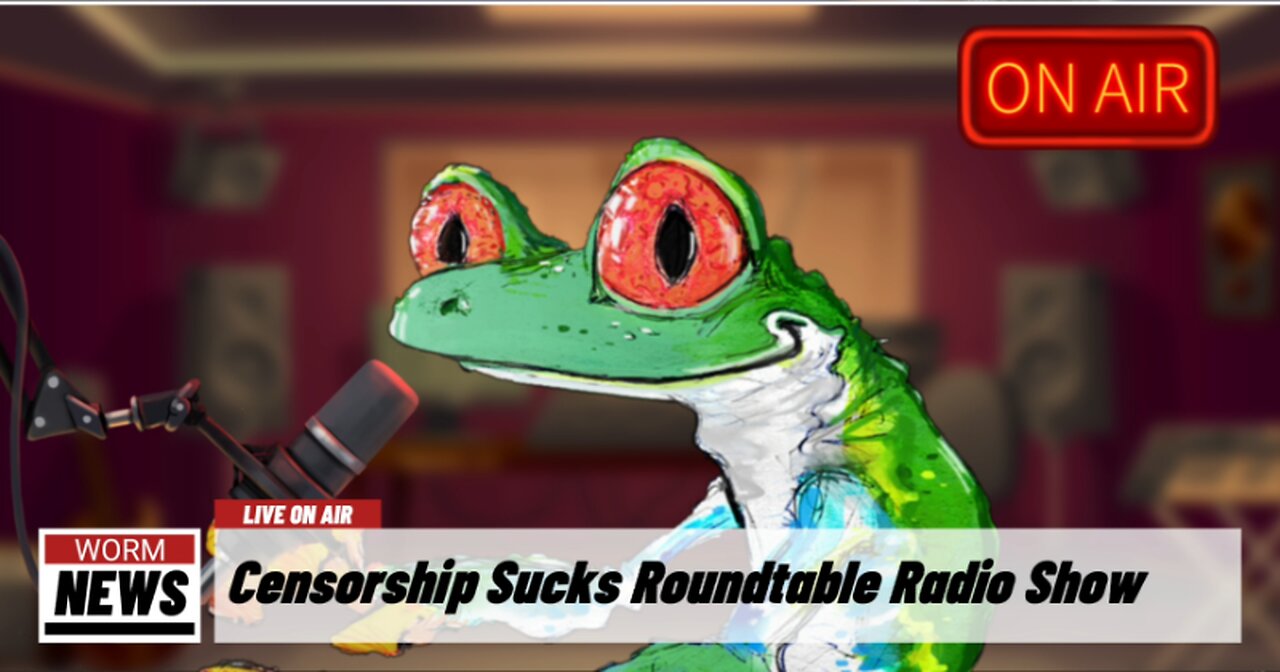 CENSORSHIPSUCKS ROUND TABLE RADIO SHOW-21 FEB 24