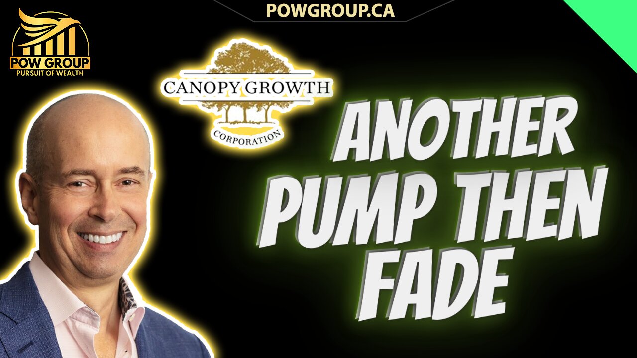 Canopy Growth: Another Pump And Fade... Where To Now?