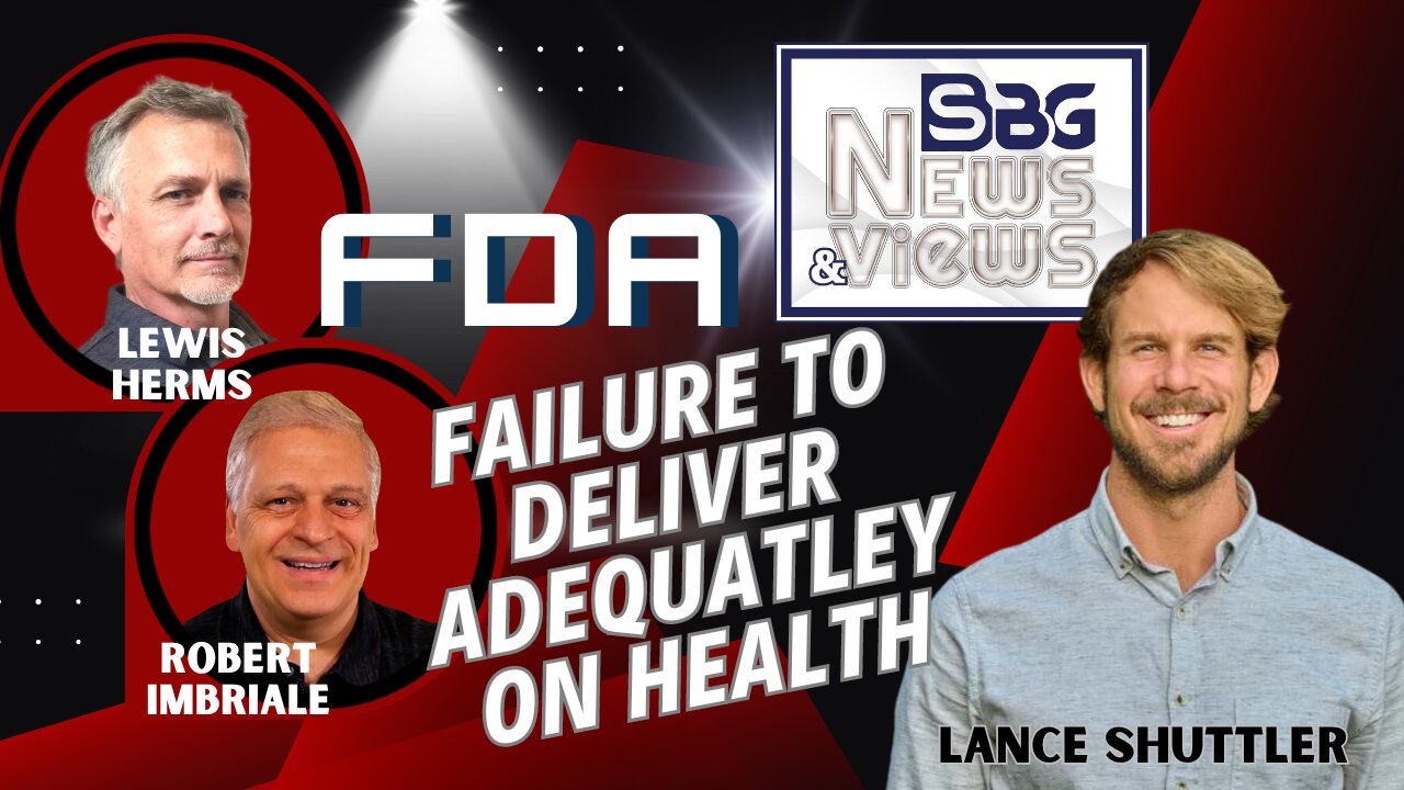 FDA: Failure to Deliver Adequately on Health with Lance Shuttler