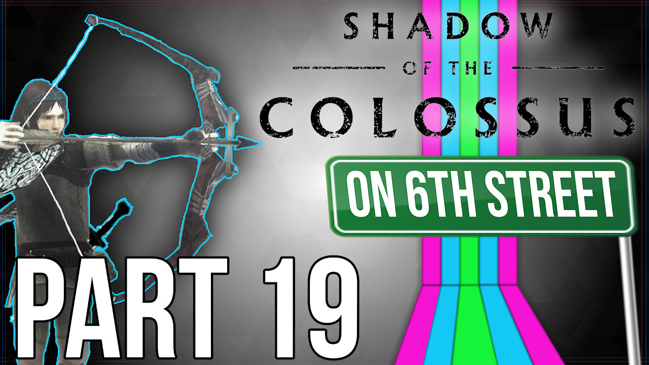 Shadow of the Colossus on 6th Street Part 19