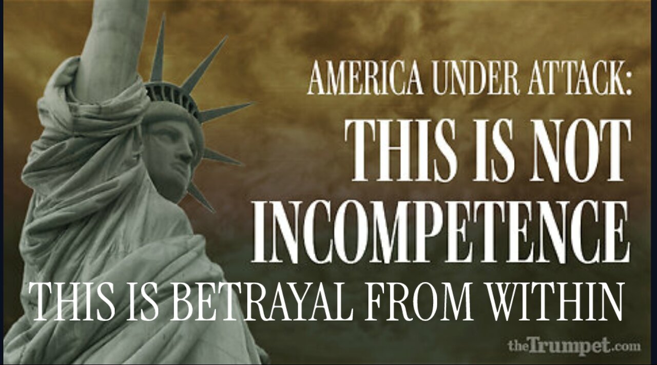 America Under Attack: This Is Not Incompetence, But Betrayal From Within