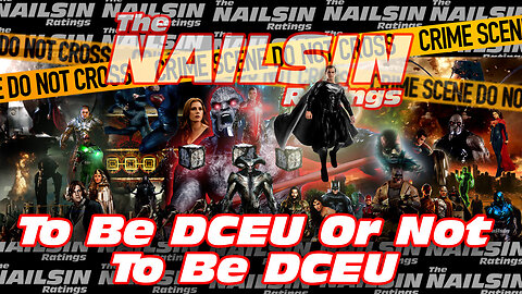 The Nailsin Ratings: To Be DCEU Or Not To Be DCEU