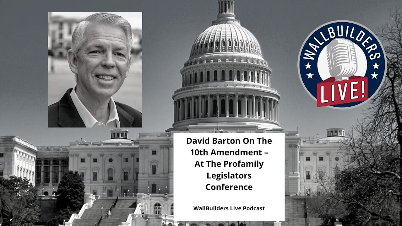 David Barton On The 10th Amendment – At The Profamily Legislators Conference