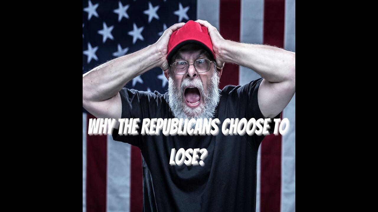 Why The Republican Party Choses To Lose?