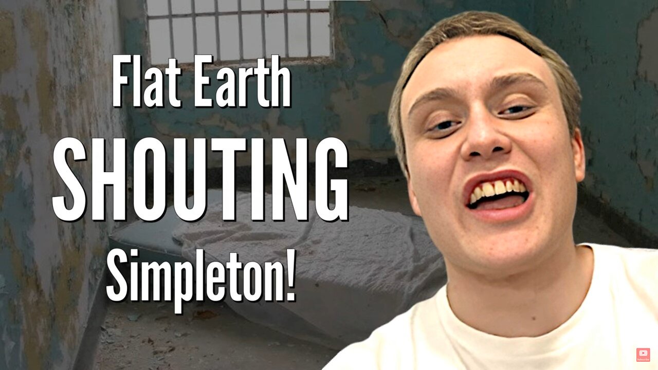 FLAT EARTH SHOUTING SIMPLETON! - Everett Anderson