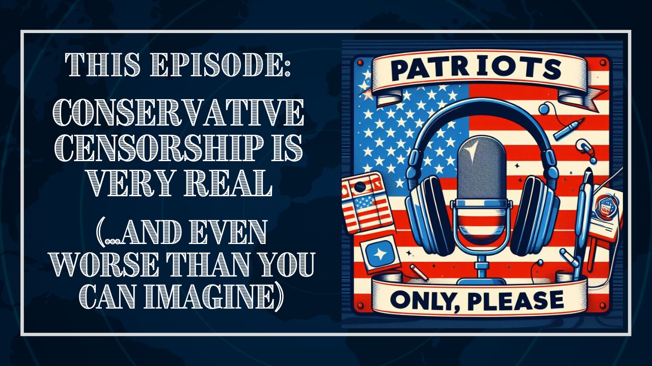 Patriots Only, Please: Conservative Censorship is Very Real (And Worse Than You Could Imagine)