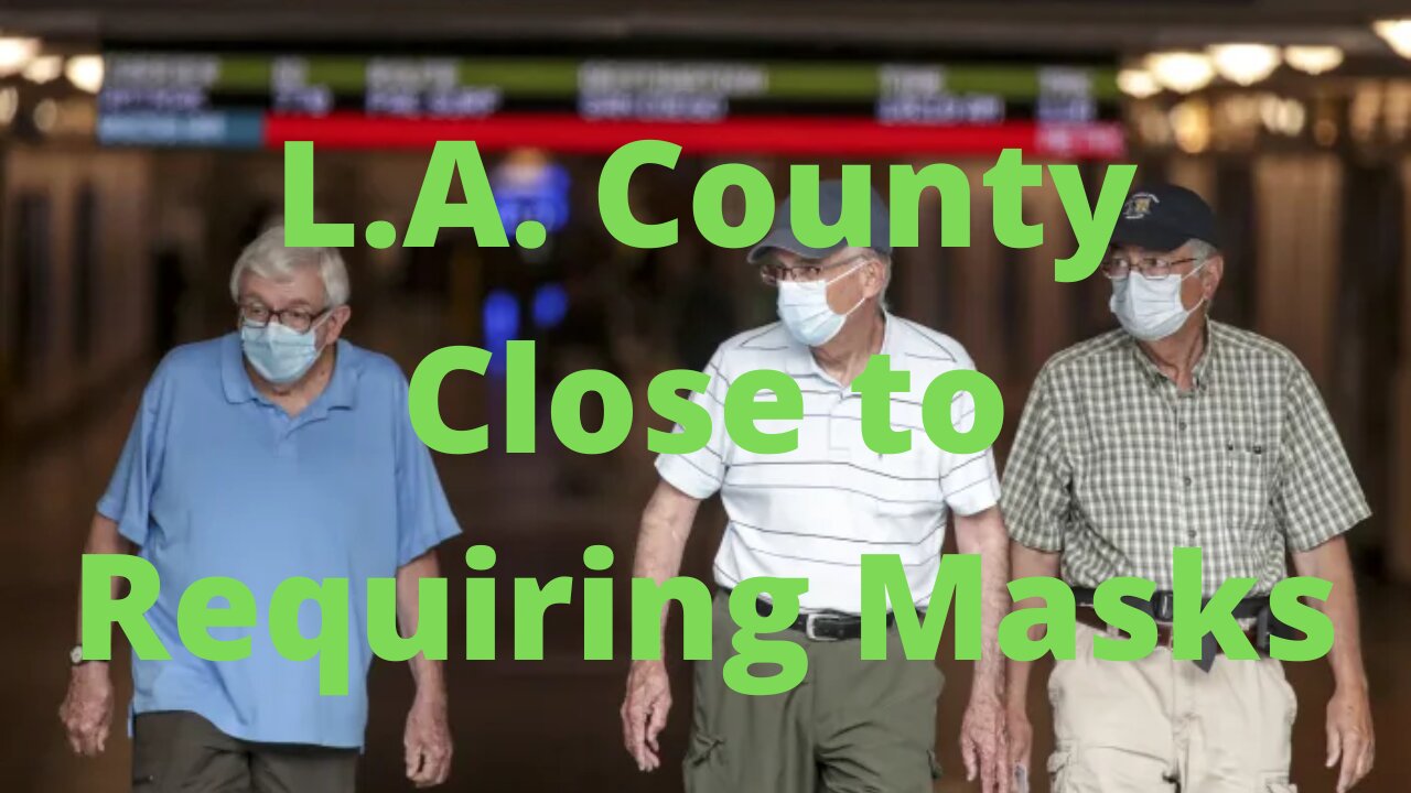 L.A. County Says Mask Mandate Coming Back