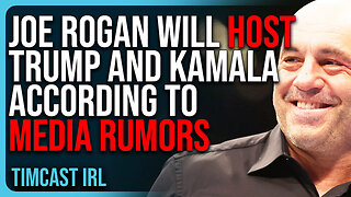 Joe Rogan Will Host Trump AND Kamala According To Media Rumors, Joe Confirmed NOTHING